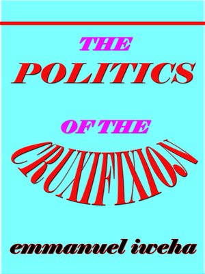 cover image of The Politics of the Cruxifixion
